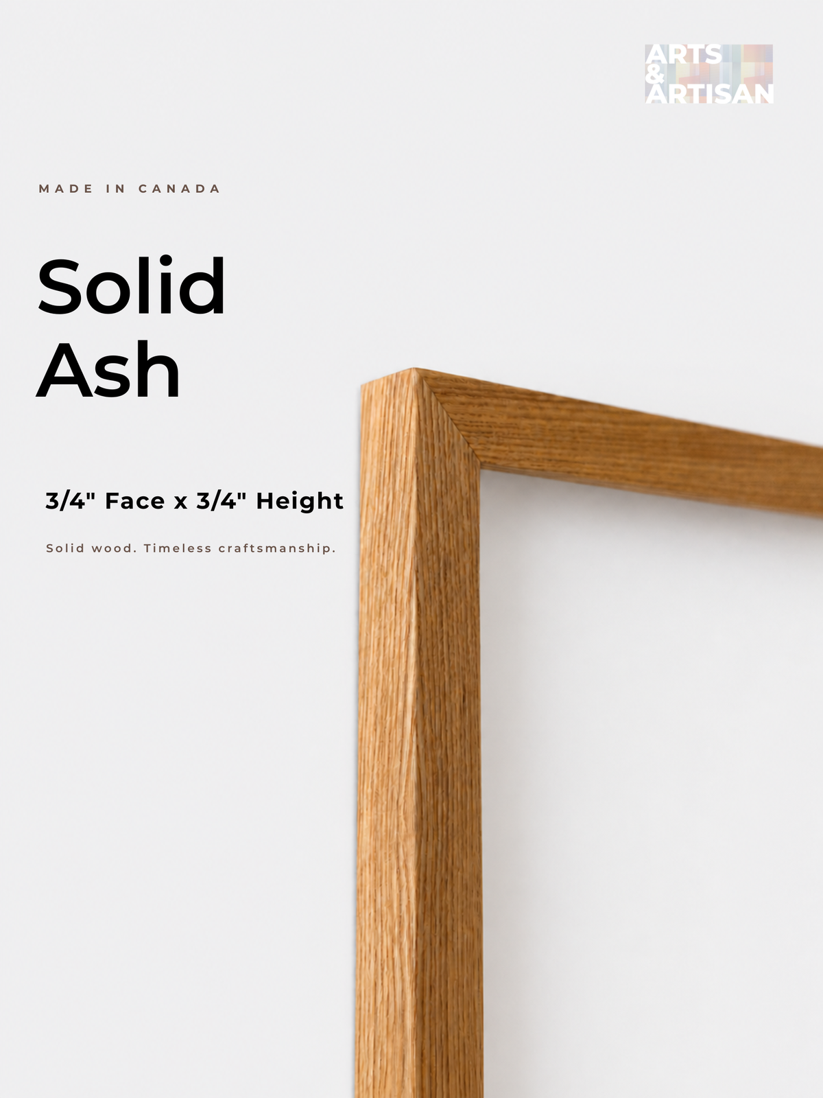 A close-up of a solid ash wood picture frame corner on a light gray background with text reading 'Solid Ash' and '3/4" Face x 3/4" Height'.